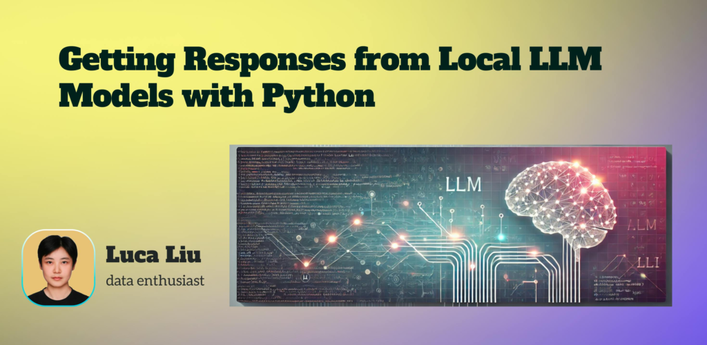 Maîtriser l’art de l’interaction avec les modèles LLM locaux en Python : guide pratique pour des résultats concrets
